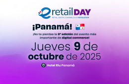 Panamá proyecta su liderazgo digital en el eRetail Day 2025