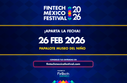 FinTech México Festival 2026: el epicentro fintech del país